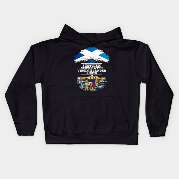 Scottish Grown With Virgin Islander Roots - Gift for Virgin Islander With Roots From US Virgin Islands Kids Hoodie by Country Flags